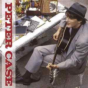 Peter Case - Peter Case FLAC