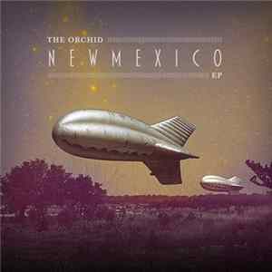 The Orchid - New Mexico EP FLAC