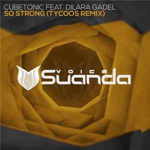 CubeTonic Feat. Dilara Gadel - So Strong (Tycoos Remix) FLAC