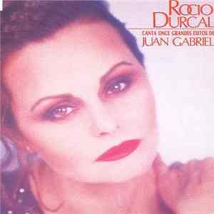 Rocio Durcal - Canta Once Grandes Exitos De Juan Gabriel FLAC