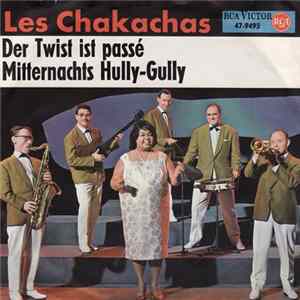 Les Chakachas - Der Twist Ist Passé / Mitternachts Hully-Gully FLAC