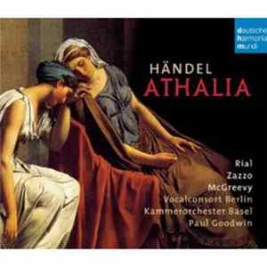 Händel – Rial, Zazzo, McGreevy, Vocalconsort Berlin, Kammerorchester Basel, Paul Goodwin - Athalia FLAC