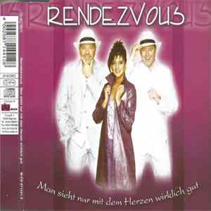 Rendezvous - Man Sieht Nur Mit Dem Herzen Wirklich Gut FLAC