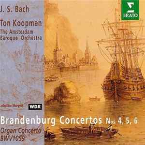 J. S. Bach, Ton Koopman, The Amsterdam Baroque Orchestra - Brandenburg Concertos Nos. 4, 5 , 6; Organ Concerto BWV 1059 FLAC