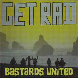 Get Rad - Bastards United FLAC