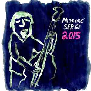 Mononc' Serge - Mononc' Serge 2015 FLAC