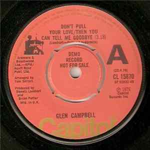 Glen Campbell - Don't Pull Your Love / Then You Can Tell Me Goodbye // I Miss You Tonight FLAC