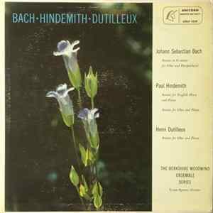 Johann Sebastian Bach, Paul Hindemith, Henri Dutilleux - The Berkshire Woodwind Ensemble Director: Louis Speyer - Sonata In G Minor For Oboe And Harpsichord / Sonata For English Horn And Piano / Sonata For Oboe And Piano / Sonata For Oboe And Piano FLAC