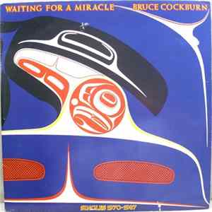 Bruce Cockburn - Waiting For A Miracle FLAC