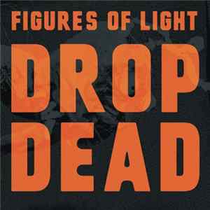 Figures Of Light - Drop Dead FLAC