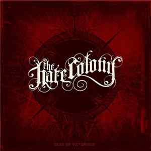 The Hate Colony - Dead Or Victorious FLAC