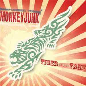 MonkeyJunk - Tiger In Your Tank FLAC