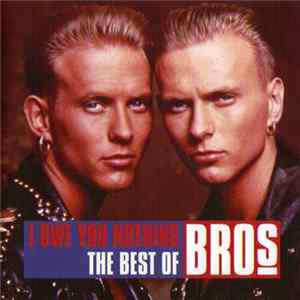 Bros - I Owe You Nothing - The Best Of FLAC