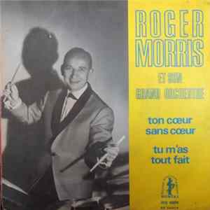 Roger Morris Et Son Orchestre - Ton Coeur Sans Coeur FLAC