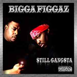 Bigga Figgaz - Still Gangsta FLAC