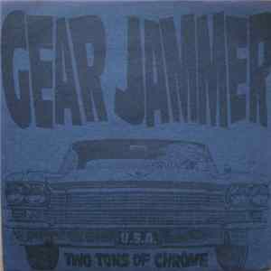 Gear Jammer - Two Tons Of Chrome FLAC