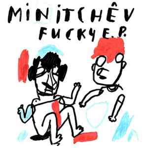 Minitchêv - The Fucky E.P. FLAC