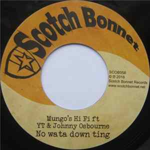 Mungo's Hi Fi Ft YT & Johnny Osbourne - No Wata Down Ting FLAC