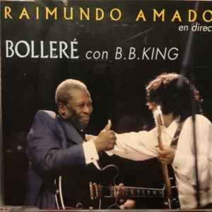 Raimundo Amador - BOLLERÉ con B.B.King En Directo FLAC