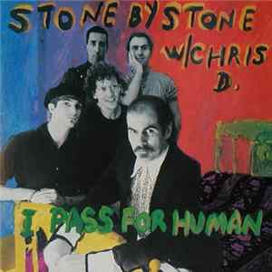 Stone By Stone W/ Chris D. - I Pass For Human FLAC