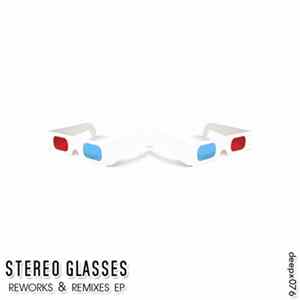 Stereo Glasses - Reworks & Remixes EP FLAC