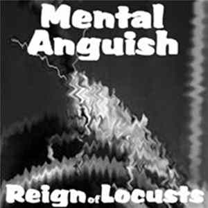 Mental Anguish - Reign Of Locusts FLAC