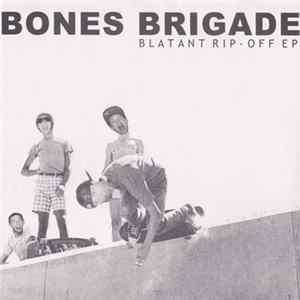 The Bones Brigade - Blatant Rip-Off EP FLAC