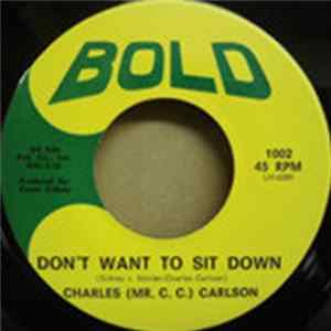 Charles ( Mr. C. C.) Carlson - She's Not To Blame / Don't Want To Sit Down FLAC