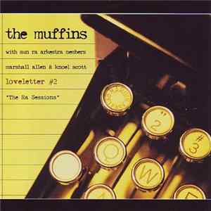 The Muffins With Marshall Allen & Knoel Scott - Loveletter #2 "The Ra Sessions" FLAC