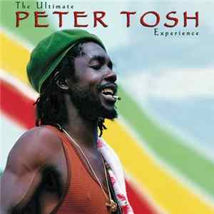Peter Tosh - The Ultimate Peter Tosh Experience FLAC