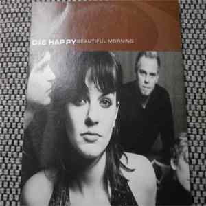 Die Happy - Beautiful Morning FLAC
