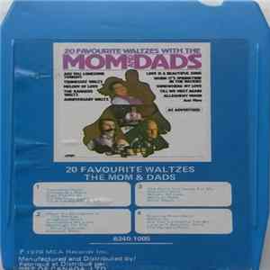 The Mom And Dads - 20 Favourite Waltzes With The Mom And Dads FLAC