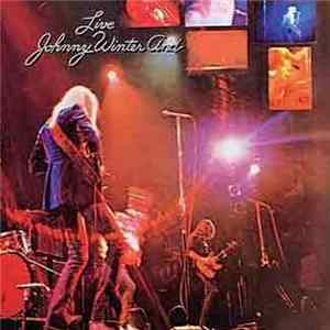 Johnny Winter And - Live Johnny Winter And FLAC