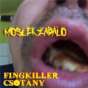 Moslékzabáló - Fingkiller Csótány FLAC