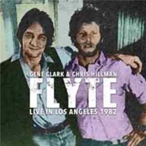 Gene Clark & Chris Hillman - Flyte - Live In Los Angeles 1982 FLAC