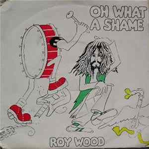 Roy Wood - Oh What A Shame FLAC