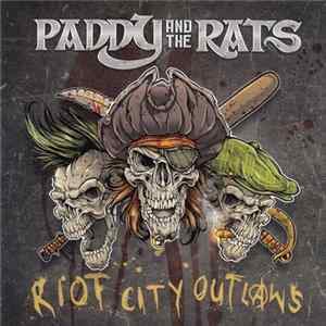 Paddy and the Rats - Riot City Outlaws FLAC