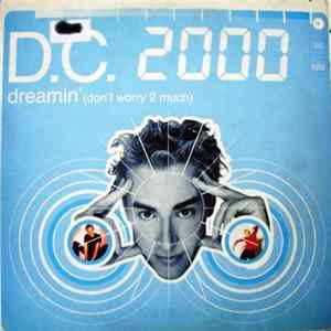 D.C. 2000 - Dreamin' (Don't Worry 2 Much) FLAC