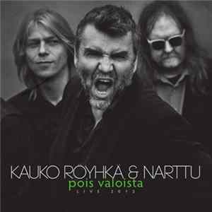 Kauko Röyhkä & Narttu - Pois Valoista - Live 2012 FLAC