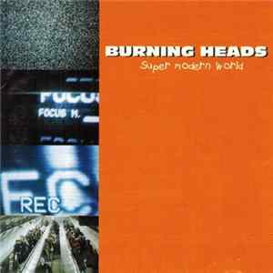 Burning Heads - Super Modern World FLAC