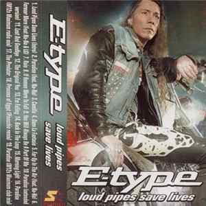 E-Type - Loud Pipes Save Lives FLAC