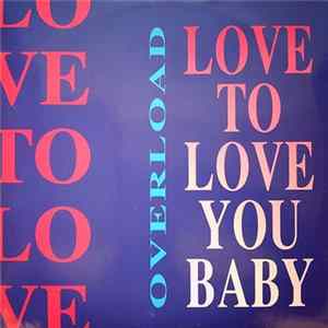 Overload - Love To Love You Baby FLAC