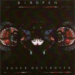 BirdPen - Saver Destroyer FLAC