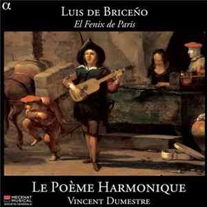 Luis de Briceño - Le Poème Harmonique, Vincent Dumestre - El Fenix De Paris FLAC
