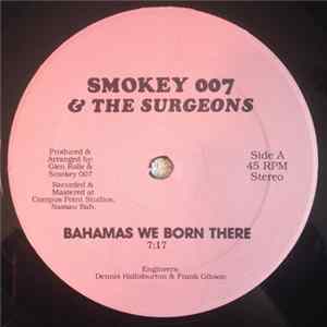 Smokey 007 & The Surgeons - Bahamas We Born There FLAC