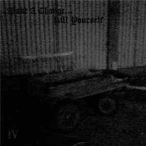 Make A Change... Kill Yourself - IV FLAC