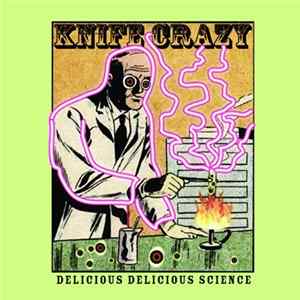 Knife Crazy - Delicious Delicious Science FLAC