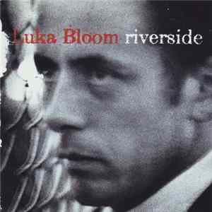 Luka Bloom - Riverside FLAC