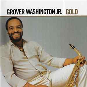 Grover Washington, Jr. - Gold FLAC