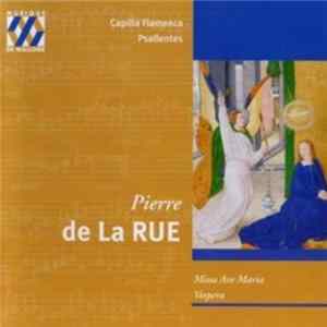 Pierre De La Rue : Capilla Flamenca, Psallentes - Missa Ave Maria. Vespera FLAC